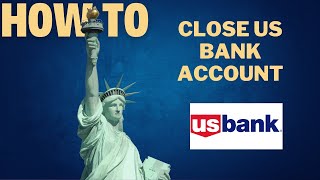 How to close US BANK account l DOUBLE Z