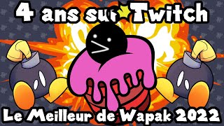 Le Meilleur du Wapak 2022 - Les 4 ans de la Chaine Twitch