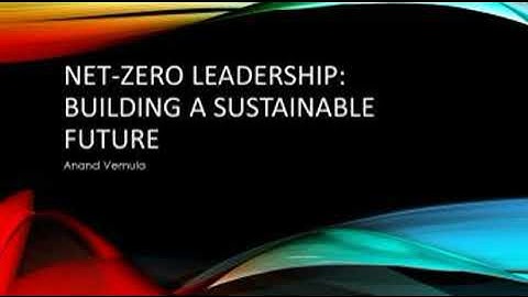 Net-Zero Leadership: Building a Sustainable Future - Anand Vemula