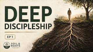 What Is Deep Discipleship A Better Way to Follow Jesus | Ep 1