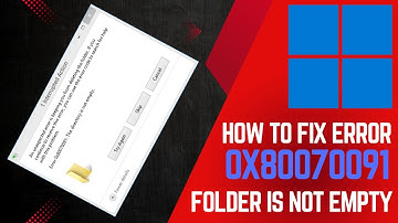 How To Fix Error 0x80070091 Folder Is Not Empty