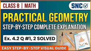 Class 8 Maths SNC | Practical Geometry | Exercise 4.2 Questions 1 & 2 | Complete Solution