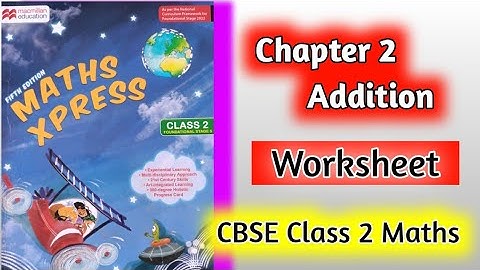 Class 2 Maths Chapter 2 Addition |Chapter 2 Addition  |Maths Xpress Class 2 |Worksheet Class 2 Maths
