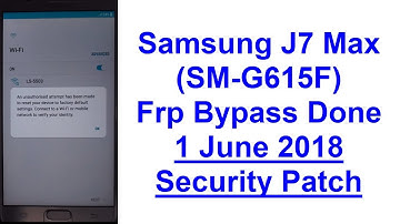 Samsung J7 Max (G615F) Frp Lock Remove Done (1 June 2018 Security Patch) Without Combination File