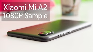 Xiaomi Mi A2 1080p Sample Video