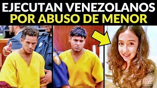 VENEZOLANOS SON CONDENADOS A PENA DE MUERTE POR ABUSO DE MENOR