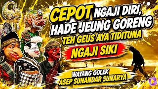 Cepot Ngaji Diri Hade Jeung Goreng Geus Aya Tidituna  Ngaji Siki  Wayang Golek Asep Sunandar