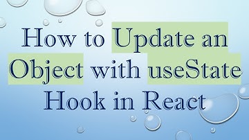 How to Update an Object with useState Hook in React