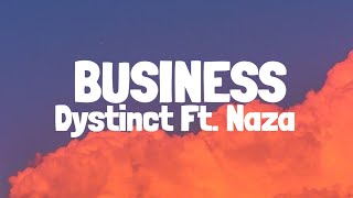 DYSTINCT - Business Ft Naza (Lyrics/Paroles)