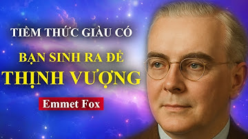 Lập Trình Tiềm Thức Giàu Có Trong Khi Ngủ – Mở Khóa Thu Hút Dòng Tiền Lớn – Emmet Fox