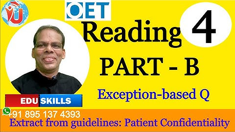 Edu Skills OET: Batch Video- 4: Reading Part-B: Guidelines:Confidentiality: Exception based Question