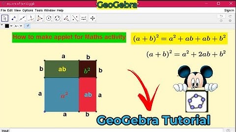 GeoGebra  Tutorial for making applet of Mathematics Identity a+b^2 = a^2 +2ab + b^2