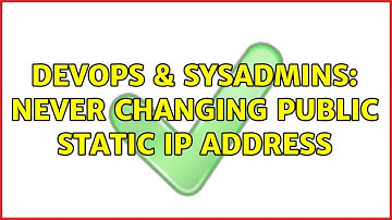 DevOps & SysAdmins: Never changing public static ip address
