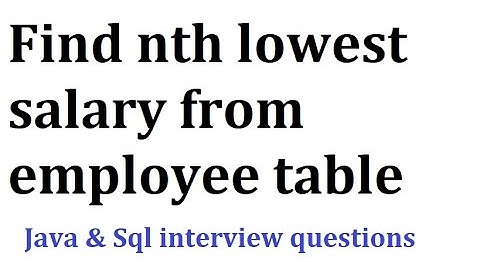 Find nth lowest salary | java interview question | sql interview question