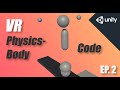 How To Make a VR Physics-Body | Ep.2 : Code