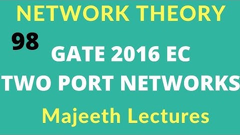 Network Theory GATE EC 2016 Two Port Networks |#98| @majeethlectures