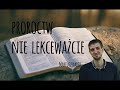 PROROCTW NIE LEKCEWAŻCIE - Mariusz Dąbek