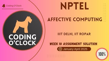 NPTEL Affective Computing Week 10 Assignment Solution January - April 2025 IIIT Delhi, IIT Ropar