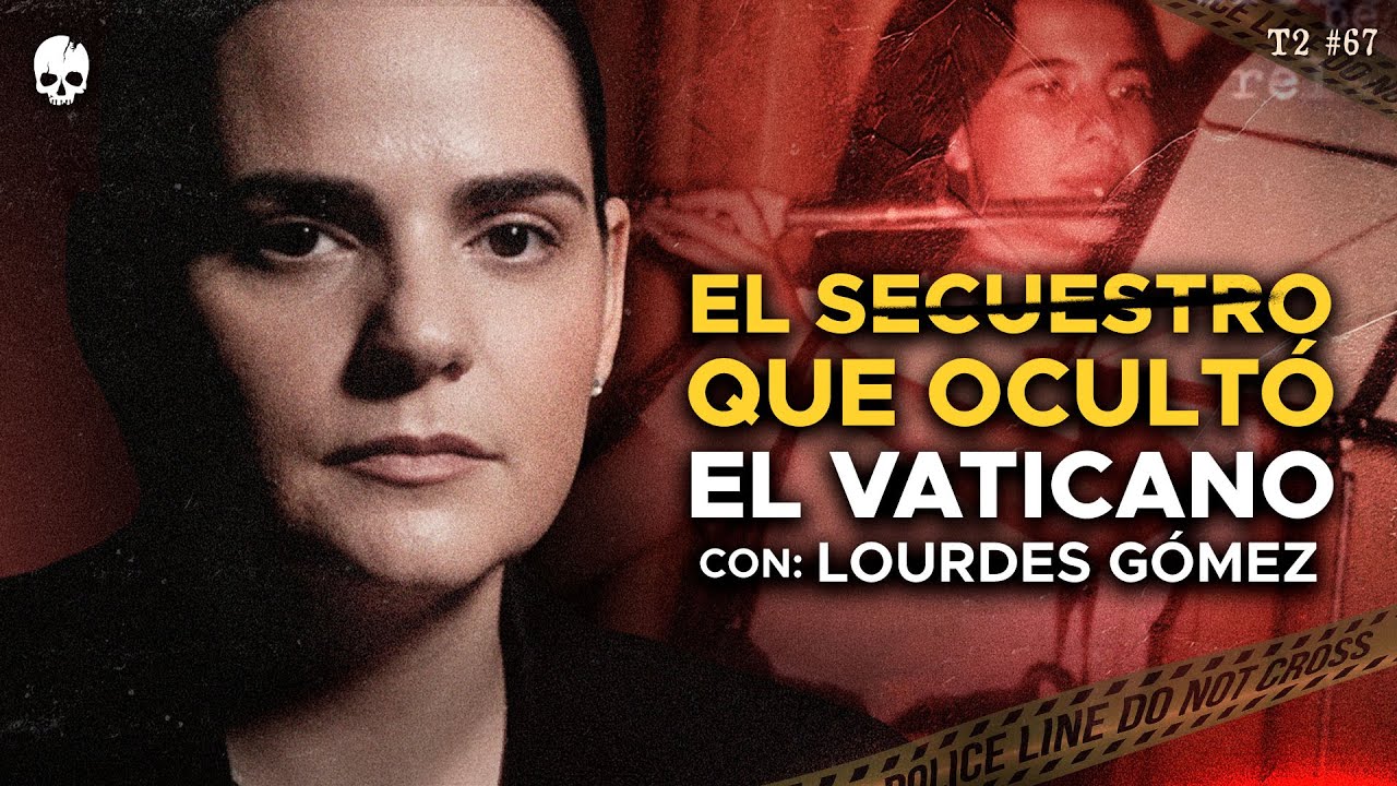EMANUELA ORLANDI: EL CASO QUE EXPONE LOS CRÍMENES DEL VATICANO con Lourdes Gómez