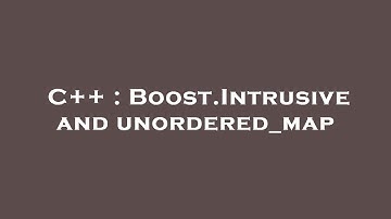 C++ : Boost.Intrusive and unordered_map