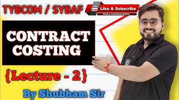 Contract Costing  TYBCom Sem 6 | SYBAF Sem 3 | Cost Accounting |