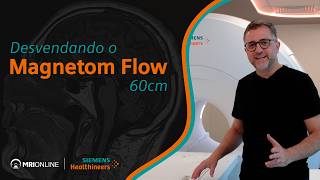 Desvendando o Magnetom Flow 60 cm da Siemens Healthineers