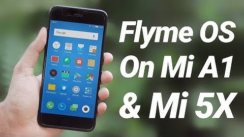 Install Flyme OS 6 on Xiaomi Mi A1/Mi 5X