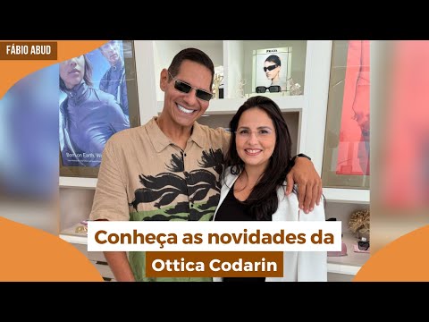Conheça as novidades da Ottica Codarin | Programa Fábio Abud