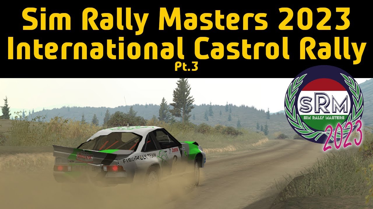 Sim Rally Masters 2023 - International Castrol Rally - Pt. 3 - Richard ...