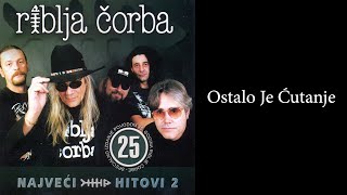 Video thumbnail of "Riblja Čorba - Ostalo je ćutanje  (Audio 2004)"