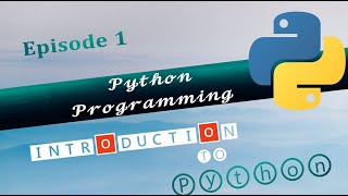 Python Toturial | EP - 1 | Introduction to Python | Learn Programming with Python