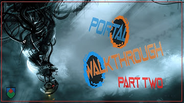 Portal walkthrough - Chapter 2: Test chambers 4, 5, 6 & 7