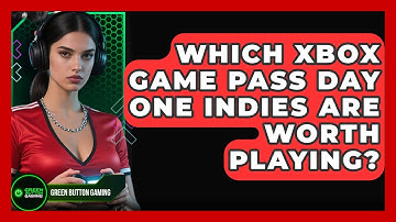 Which Xbox Game Pass Day One Indies Are Worth Playing? - Green Button Gaming