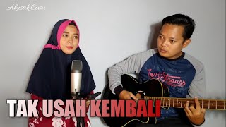 TAK USAH KEMBALI - KAKA AULIA ( Cover by Yani Maryani )