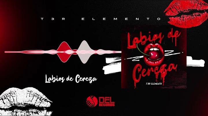 Labios de Cereza - (Audio Oficial) - T3R Elemento ...
