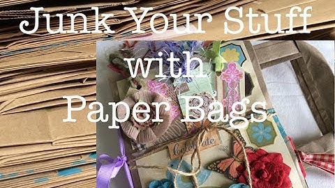 "Junk Your Stuff" Intro - Junk Journals From Paper Bags Part 1