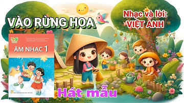 [Hát mẫu] VÀO RỪNG HOA (Âm nhạc lớp 1 - Kết nối tri thức với cuộc sống) Video bởi NGUYEN TRUONG POLM