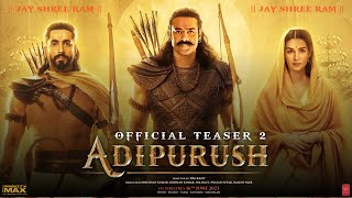 Adipurush Official Teaser 2 | Prabhas | Saif Ali Khan | Kriti Sanon | Om Raut | Bhushan Kumar