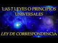 LAS 7 LEYES O PRINCIPIOS UNIVERSALES-LEY DE CORRESPONDENCIA