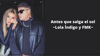 Antes que salga el sol- Lola Índigo y FMK (letra)