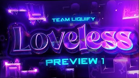 (Preview #1) "LOVELESS" by Team Liquify | Geometry Dash 2.11