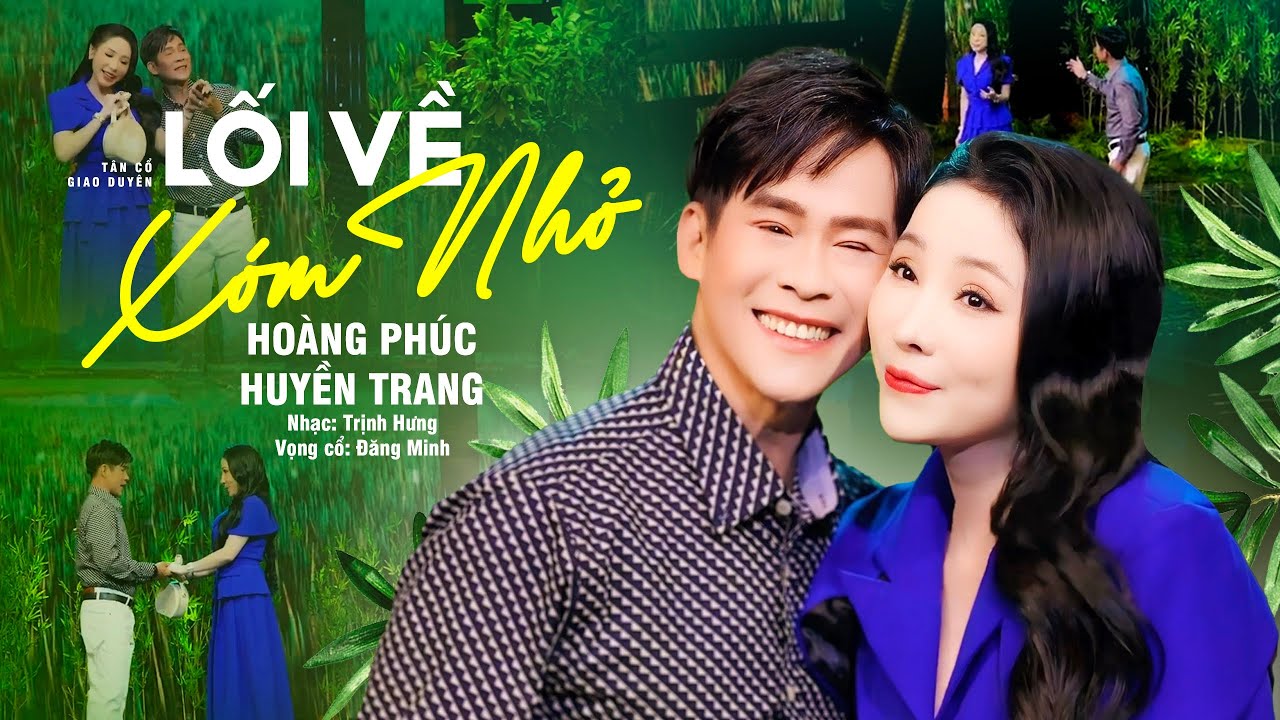 Ngọt Ngào Mê Say Cặp Đôi Song Ca Tân Cổ LỐI VỀ XÓM NHỎ - Ns Hoàng Phúc ft.Ns Huyền Trang