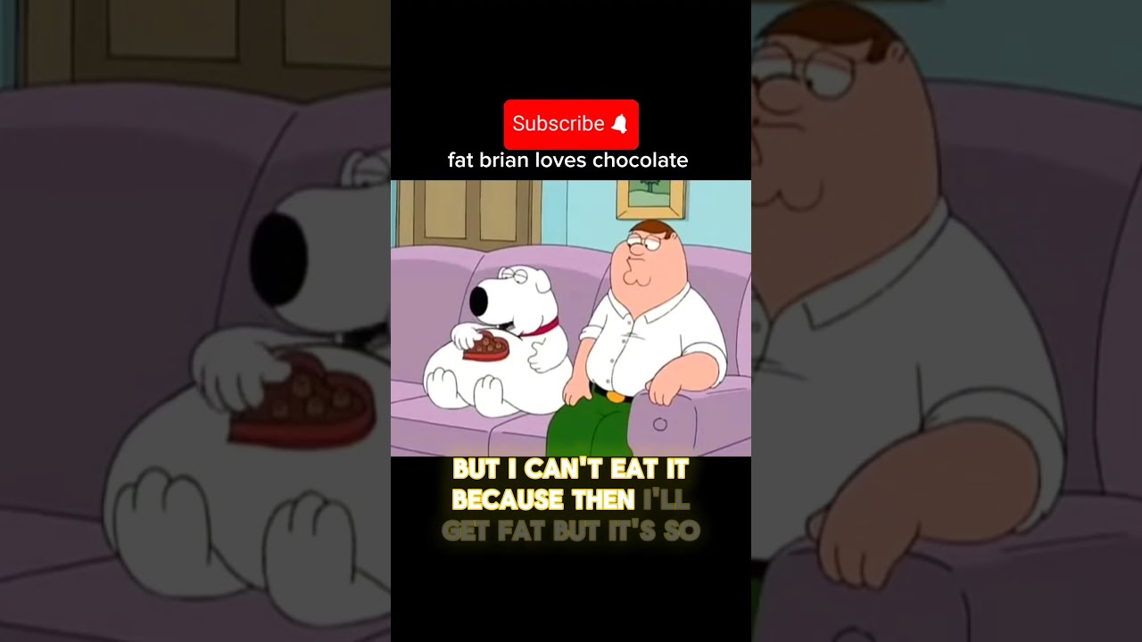 Brian Get Fat From Chocolate Fyp Funny Familygauy Sub Viral