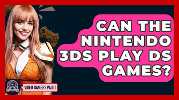 Can the Nintendo 3DS Play DS Games? | Video Gamers Vault News