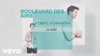 Boulevard des Airs - 4 objets, 4 chansons : le studio (Interview)