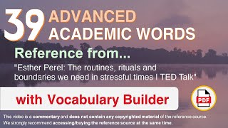 39 Advanced Academic Words Ref from "The routines, rituals and boundaries [..] stressful times, TED"