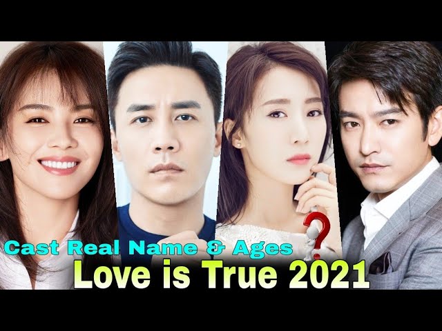 Love is True Chinese Drama Cast Real Name & Ages