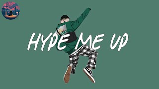 Hype Me Up Chill Songs Mix Music