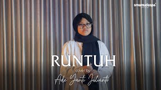 RUNTUH - FEBY PUTRI Feat. FIERSA BESARI || ADE YANTI JULIANTI (COVER)