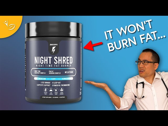 A Doctor Reviews: Night Shred by Inno Supps class=